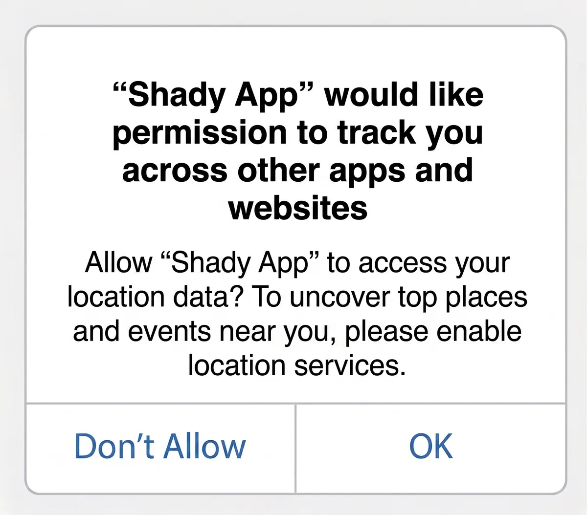 A phone permission box from an app called Shady App, asking to track you across other apps and websites and to access your location data, with Don't Allow and OK buttons